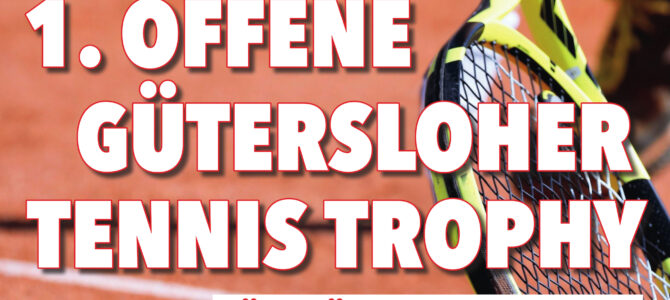 1. OFFENE GÜTERSLOHER TENNIS TROPHY 1. OFFENE GÜTERSLOHER TENNIS TROPHY